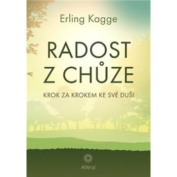 Radost z chůze: Krok za krokem ke své duši (978-80-271-2081-9)