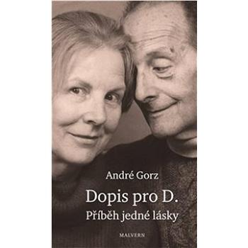 Dopis pro D.: Příběh jedné lásky (978-80-7530-336-3)