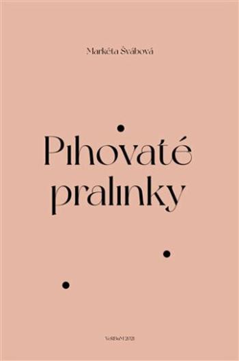 Pihovaté pralinky - Markéta Švábová