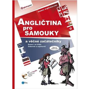 Angličtina pro samouky a věčné začátečníky: Doma i ve třídě. Zábavně a zajímavě! (978-80-266-1653-5)