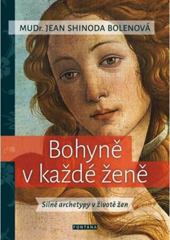 Bohyně v každé ženě - Silné archetypy v životě žen - Jean Shinoda Bolenová