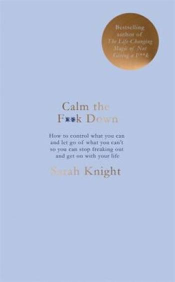 Calm the F**k Down - Sarah Knight