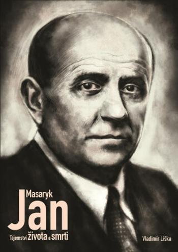 Jan Masaryk - Tajemství života a smrti - Vladimír Liška