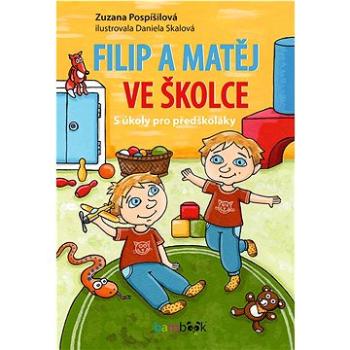 Filip a Matěj ve školce: S úkoly pro předškoláky (978-80-271-3188-4)