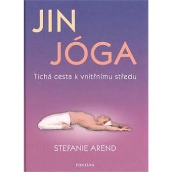 Jin jóga: Tichá cesta k vnitřnímu středu (978-80-7336-825-8)