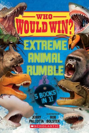 Who Would Win?: Extreme Animal Rumble - Jerry Pallotta