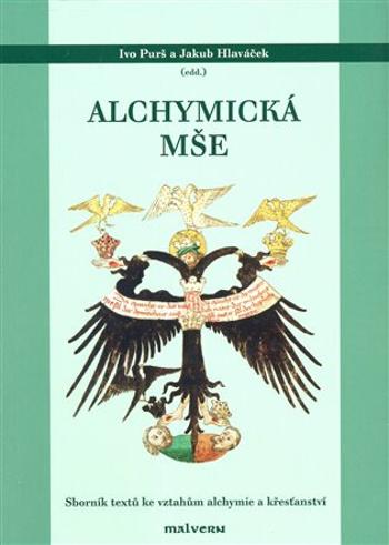 Alchymická mše - Jakub Hlaváček, Ivo Purš