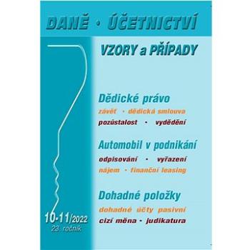 Daně, účetnictví, vzory a případy 10-11/2022 (9771213927255)