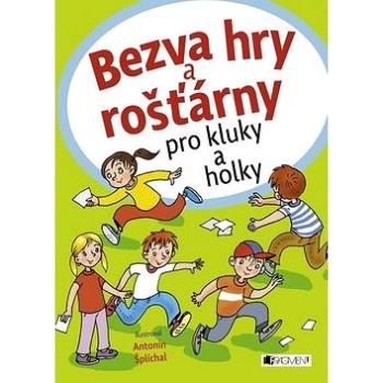 Bezva hry a rošťárny pro kluky a holky (978-80-253-2603-9)