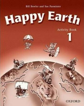 Happy Earth 1 Activity Book - Bill Bowler, Sue Parminter