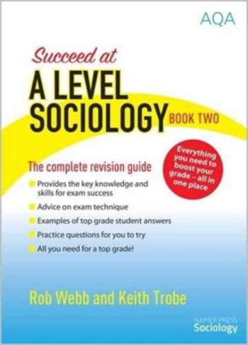 Succeed at A Level Sociology - Rob Webb, Keith Trobe