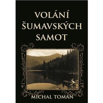 Volání šumavských samot (999-00-037-1500-5)