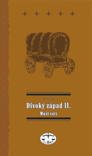 Divoký západ II. Muži víry - Jiří Černík - e-kniha