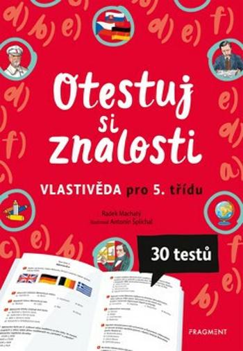 Otestuj si znalosti – Vlastivěda pro 5. třídu - Radek Machatý