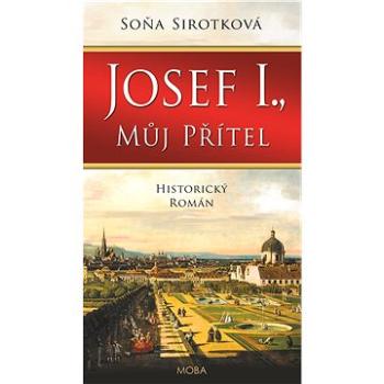 Josef I., můj přítel (978-80-243-8312-5)