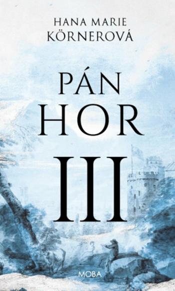 Pán hor III. - Hana Marie Körnerová