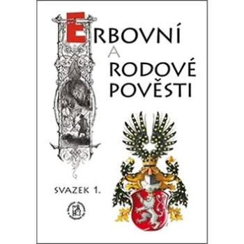 Erbovní a rodové pověsti: svazek 1. (978-80-87891-08-7)