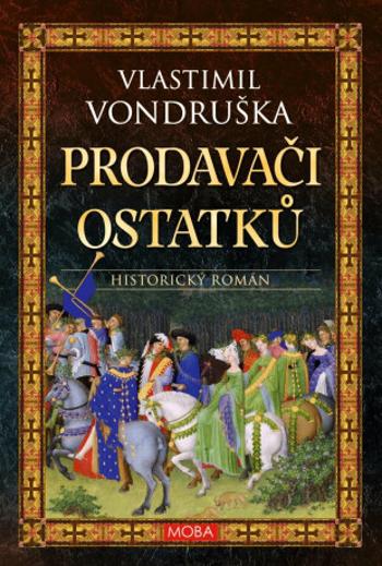 Prodavači ostatků - Vlastimil Vondruška