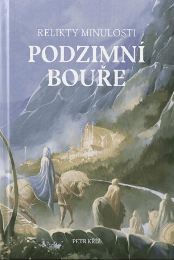 Relikty minulosti - Podzimní bouře - Petr Kříž