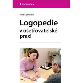 Logopedie v ošetřovatelské praxi (978-80-247-2835-3)