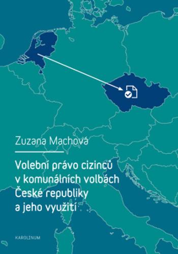 Volební právo cizinců v komunálních volbách České republiky a jeho využití - Zuzana Machová - e-kniha