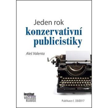 Jeden rok konzervativní publicistiky (978-80-7542-029-9)