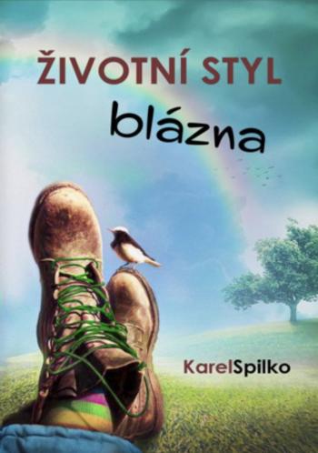 Životní styl blázna - Karel Spilko