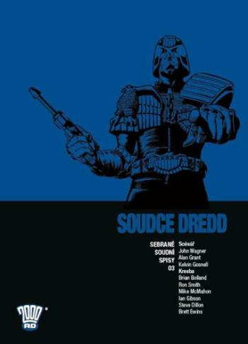 Soudce Dredd 03 - Sebrané soudní spisy - John Wagner, Alan Grant, Kelvin Gossnel