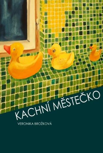 Kachní městečko - Veronika Brožková - e-kniha