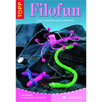 TOPP Filofun: Cuda z plastikowych kabelków (978-80-7342-080-2)