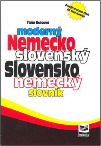 Moderný Nemecko slovenský Slovensko nemecký slovník - Táňa Balcová