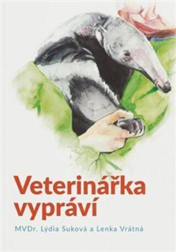 Veterinářka vypráví - Lýdie Suková, Lenka Vrátná