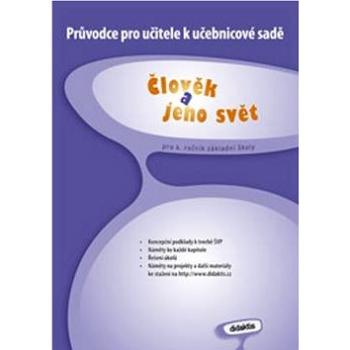 Člověk a jeho svět pro 4. ročník základní školy: Průvodce pro učetele k učebnicové sadě (978-80-7358-148-0)