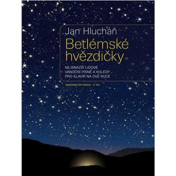 Betlémské hvězdičky: Nejsnazší lidové vánoční písně a koledy pro klavír na dvě ruce (9790260109674)