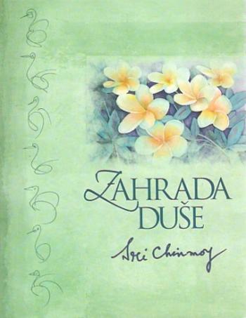 Zahrada duše - Sri Chinmoy