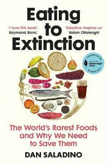 Eating to Extinction - Dan Saladino