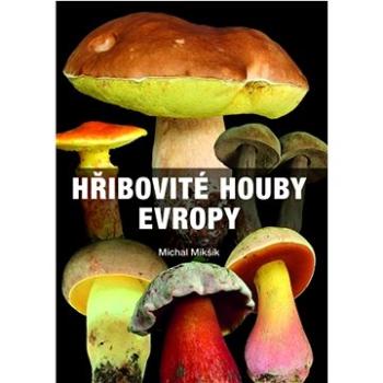 Hřibovité houby Evropy (978-80-256-2063-2)