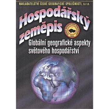 Hospodářský zeměpis: Globální geografické aspekty světového hospodářství (978-80-87476-00-0)