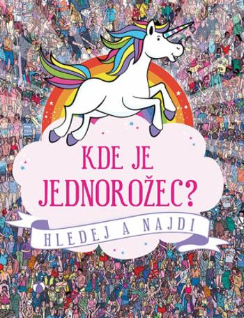 Kde je jednorožec? - Hledej a najdi - Paul Moran, Simon Ecob, Taylor Stuart