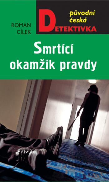 Smrtící okamžik pravdy - Roman Cílek - e-kniha