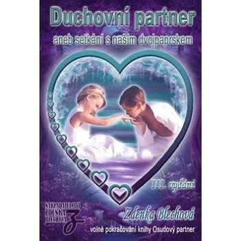 Duchovní partner aneb setkání s naším dvojpaprskem: Volné pokračování knihy Osudový partner (978-80-87413-46-3)