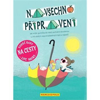 Dobré rady na cesty Na všechno připravený: Jak může gumička do vlasů zachránit dovolenou (9783770184880)