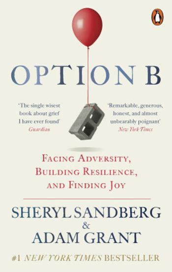 Option B : Facing Adversity, Building Resilience, and Finding Joy - Sandbergová Sheryl