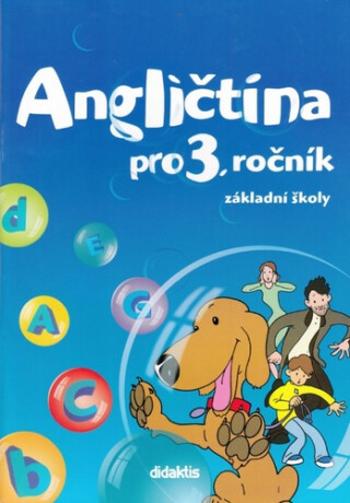 Angličtina pro 3. ročník základní školy Učebnice - Kolářová D.