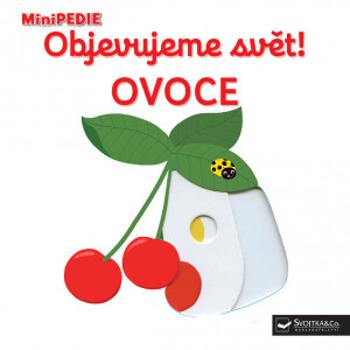 MiniPEDIE Objevujeme svět! Ovoce - Nathalie Choux