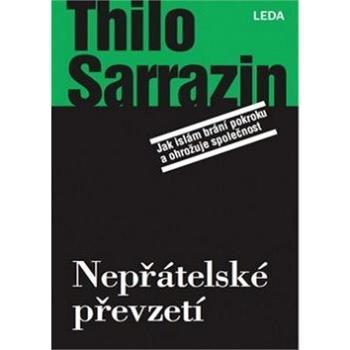 Nepřátelské převzetí: Jak islám brání pokroku a ohrožuje společnost (978-80-7335-601-9)