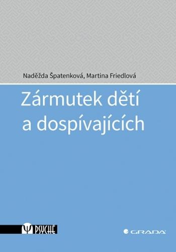 Zármutek dětí a dospívajících - Naděžda Špatenková, Martina Friedlová - e-kniha