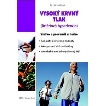 Vysoký krvný tlak Artériová hypertenzia: Všetko o prevencii a liečbe (978-80-10-01847-5)