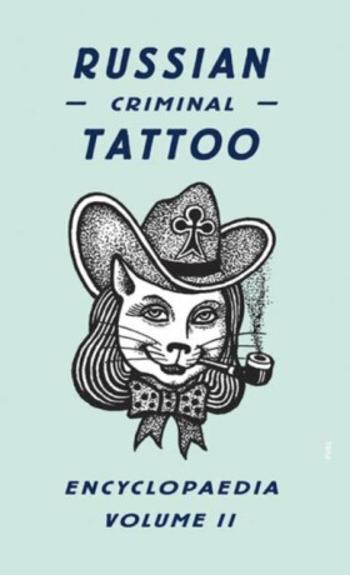 Russian Criminal Tattoo Encyclopaedia. Volume II - FUEL