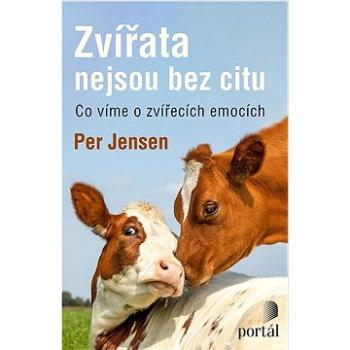 Zvířata nejsou bez citu: Co víme o zvířecích emocích (978-80-262-1881-4)